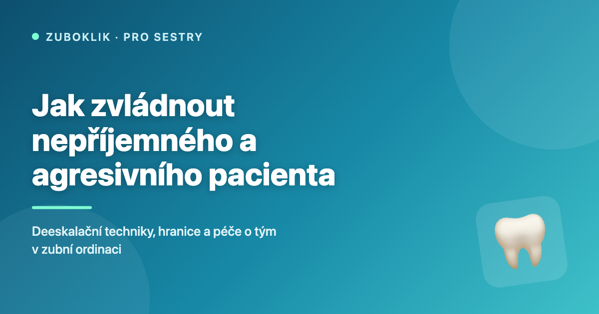 Jak zvládnout nepříjemného a agresivního pacienta
