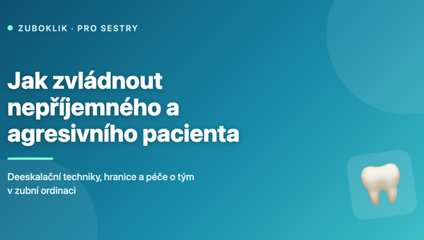 Jak zvládnout nepříjemného a agresivního pacienta
